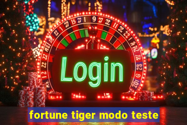 fortune tiger modo teste